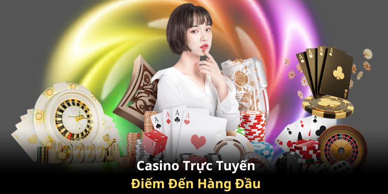 Casino trực tuyến - Điểm đến hàng đầu của người chơi
